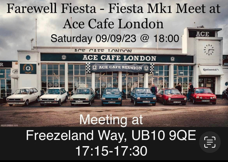 FAREWELL FIESTA - MK1 FIESTA MEET @ ACE CAFE LONDON TONIGHT! 👍